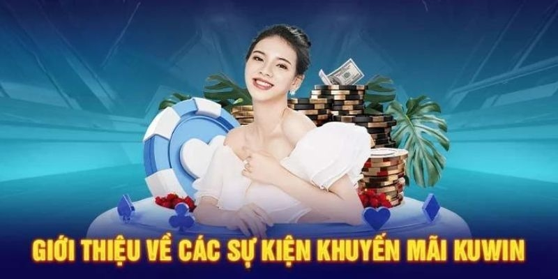 Nhà cái Kuwin khuyến mãi ngập tràn cho hội viên